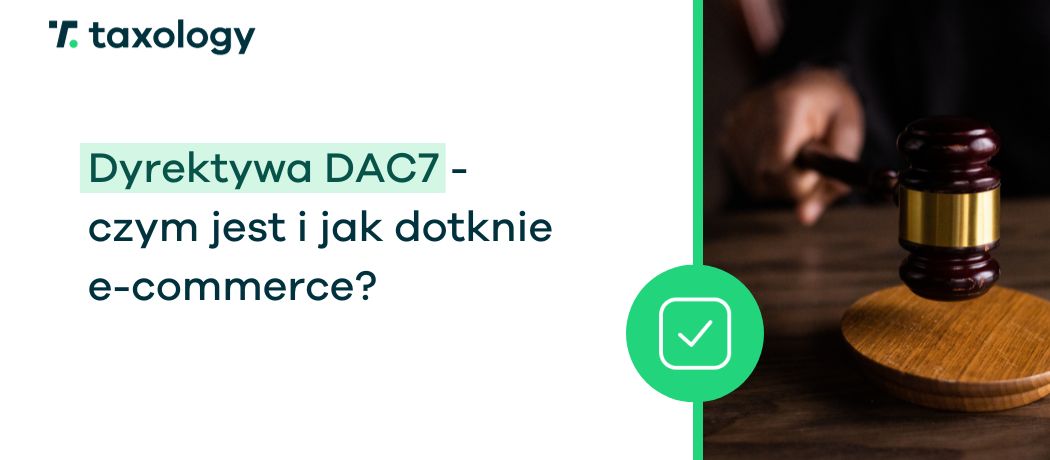 Czym jest dyrektywa dac7 i jak dotknie e-commerce?
