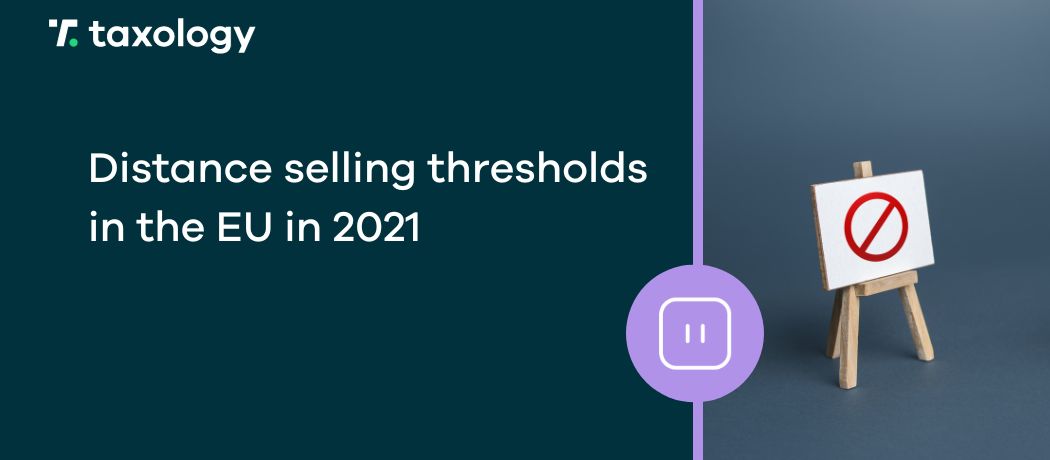 Distance selling thresholds in EU in 2021