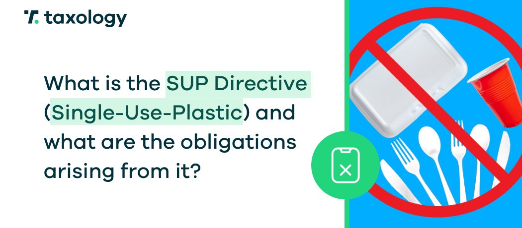 What is the SUP Directive (Single-Use-Plastic) and what are the obligations arising from it?
