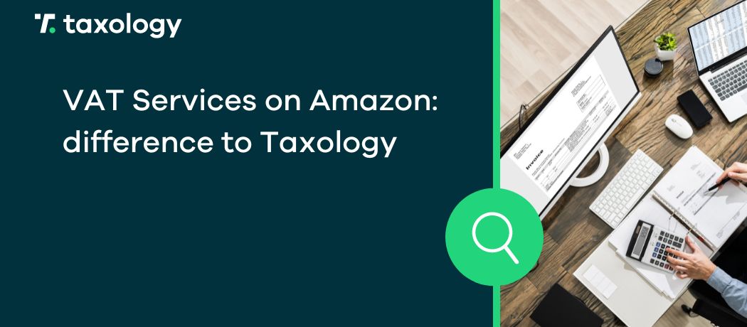 VAT Services on Amazon: difference to Taxology